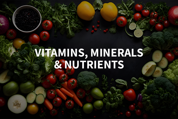 Vitamins, Minerals & Nutrients